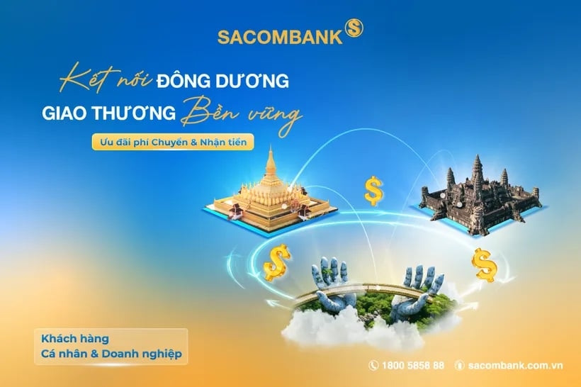 Sacombank ផ្តល់ការផ្តល់ជូនពិសេសសម្រាប់អតិថិជនដែលធ្វើប្រតិបត្តិការរវាង វៀតណាម-ឡាវ-កម្ពុជា