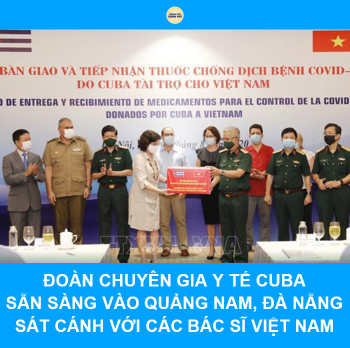 ប្រទេសគុយបាបានបរិច្ចាគថ្នាំនិងបញ្ជូនអ្នកជំនាញទៅកាន់ប្រទេសវៀតណាម ដើម្បីជួយប្រទេសនេះប្រយុទ្ធប្រឆាំងនឹងជំងឺ  COVID-19